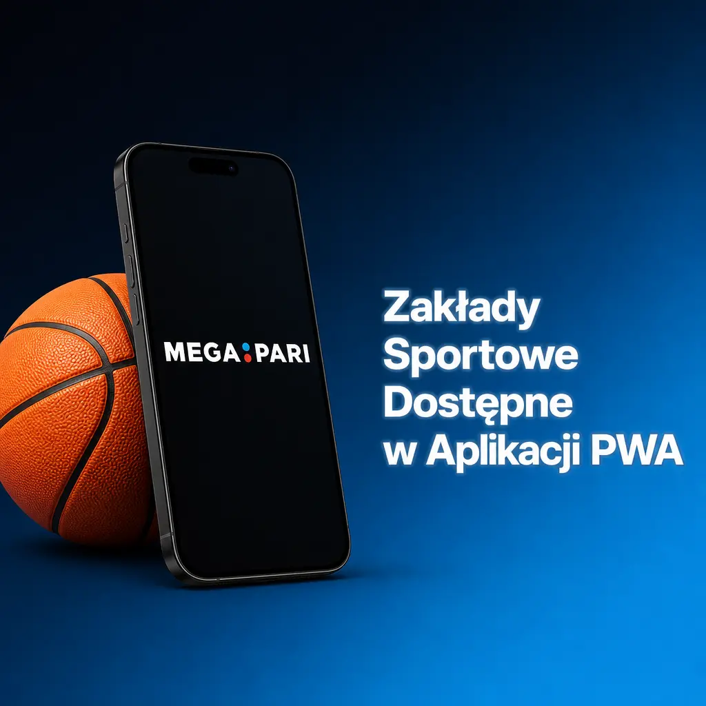 Zakłady sportowe w aplikacji PWA MegaPari – piłka nożna, koszykówka, tenis, esport i inne dyscypliny.