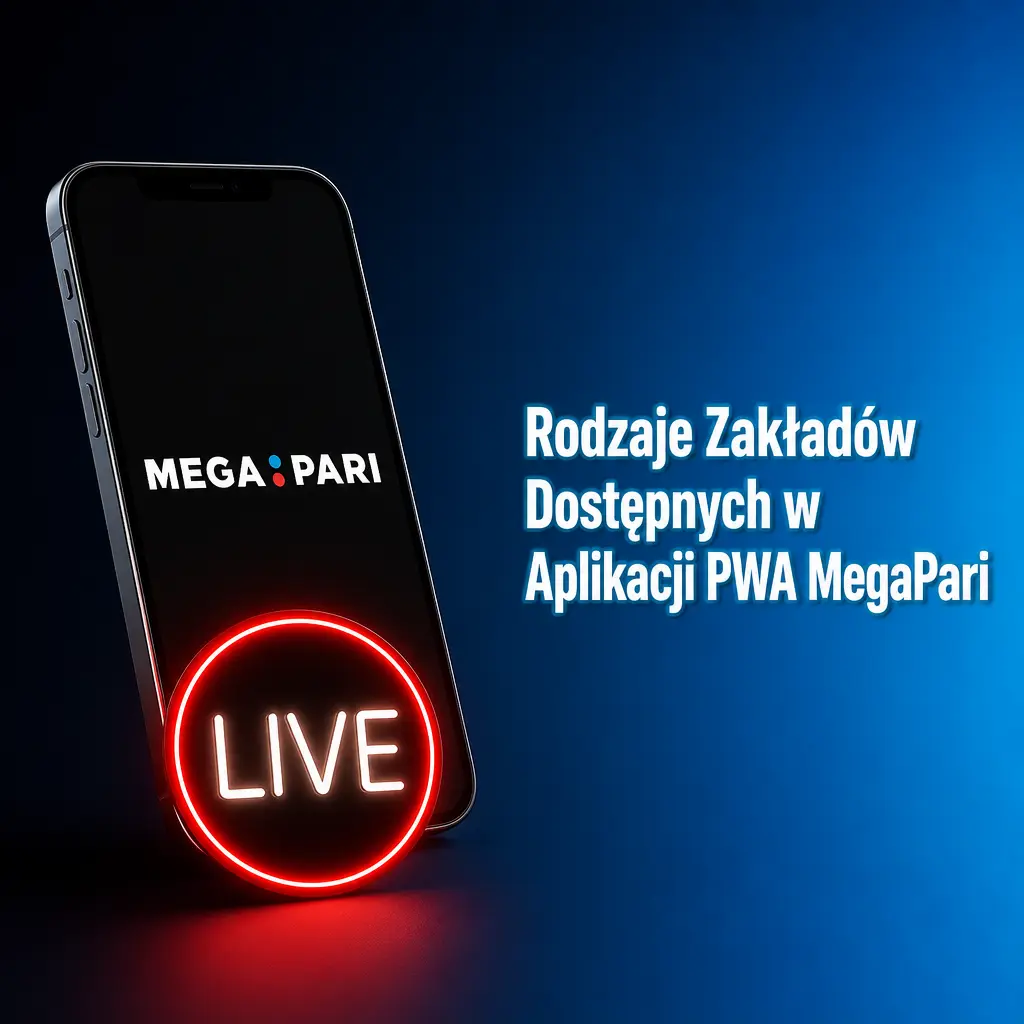 Rodzaje zakładów w aplikacji PWA MegaPari: pojedynczy, AKO, system, zakłady na żywo oraz Cash Out