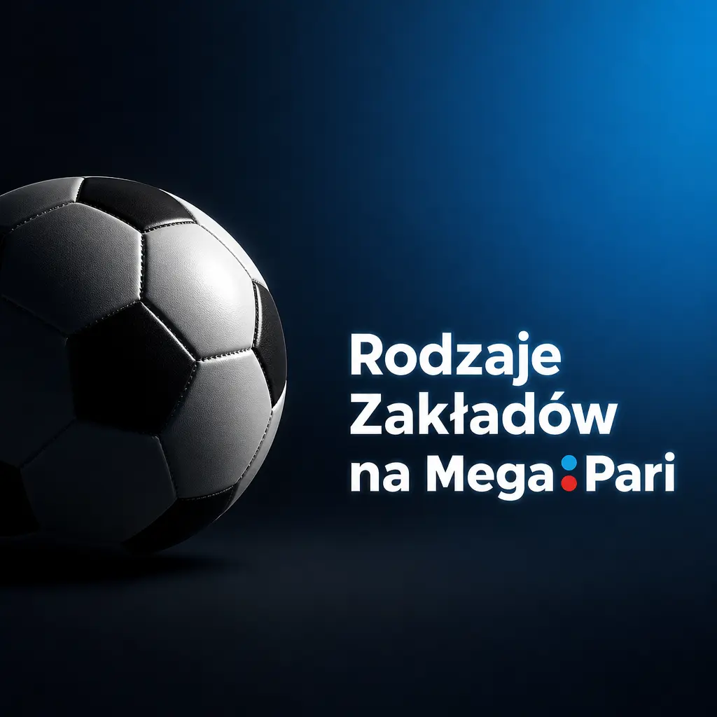 Rodzaje zakładów na MegaPari: pojedynczy, system i ekspres – kursy i zasady obstawiania na kuponie.