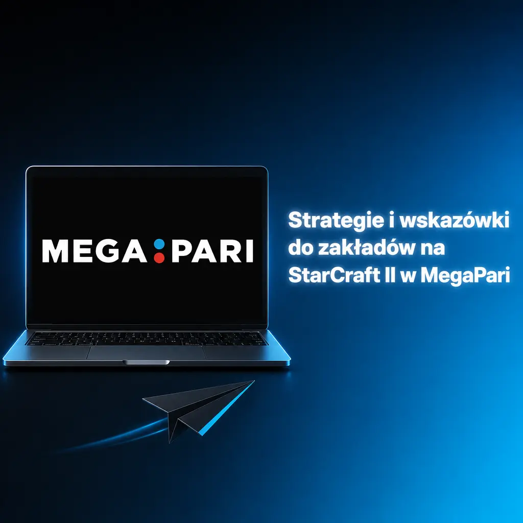 Strategie i wskazówki do skutecznego typowania zakładów na StarCraft II w serwisie MegaPari
