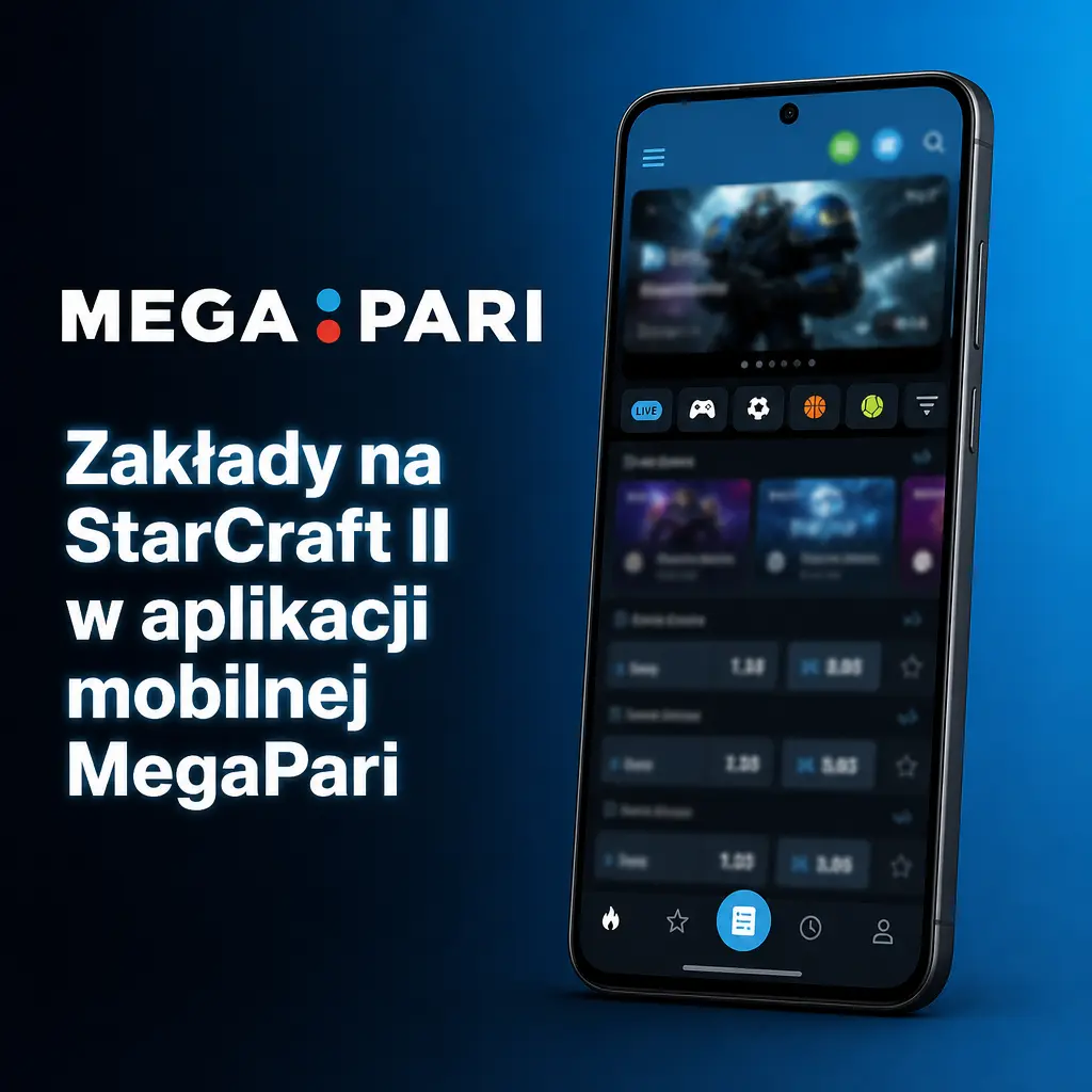 Zakłady na StarCraft II w aplikacji mobilnej MegaPari – kursy live i powiadomienia push na smartfonie