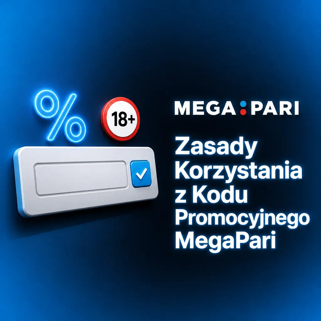 Zasady korzystania z kodu promocyjnego MegaPari - wymogi obrotu, weryfikacja konta i warunki bonusu powitalnego